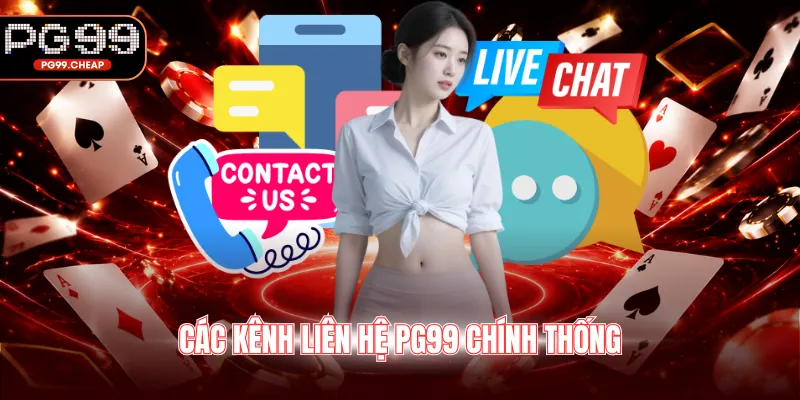 Các kênh liên hệ PG99 chính thống