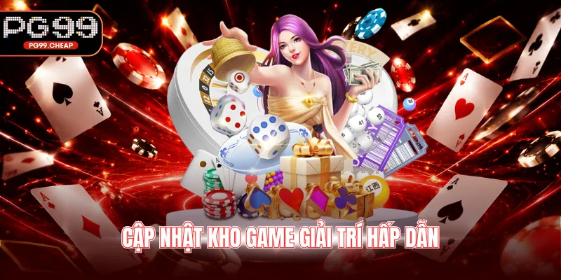 Cập nhập kho game giải trí hấp dẫn