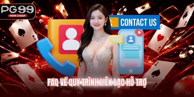 FAQ về quy trình liên lạc hỗ trợ