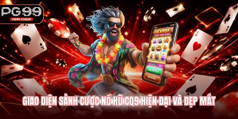 Giao diện sảnh cược nổ hũ CQ9 hiện đại và đẹp mắt