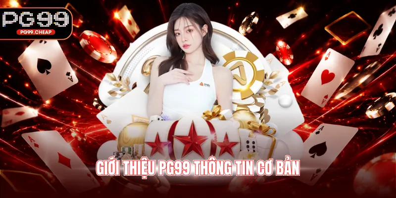 Giới thiệu PG99 thông tin cơ bản